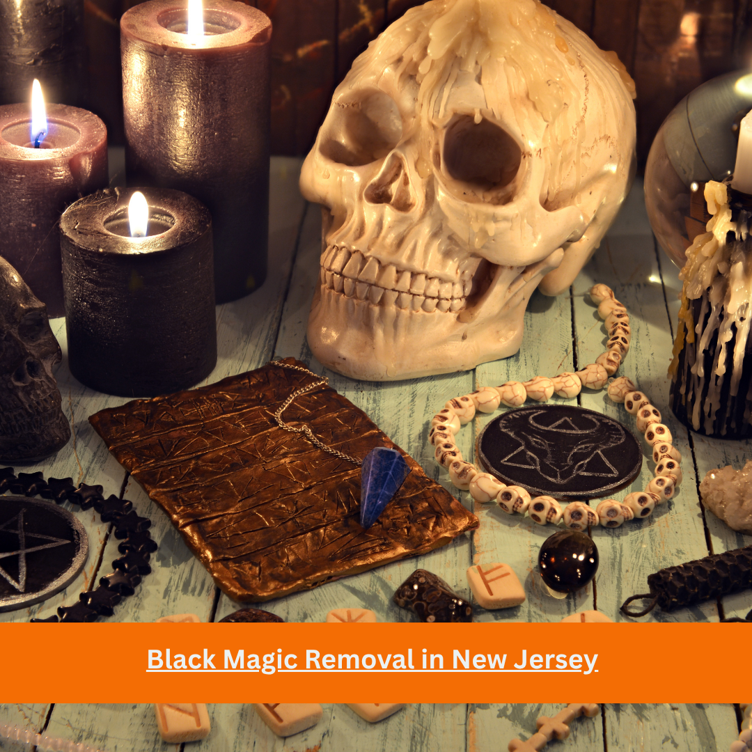 Black Magic Removal in New Jersey