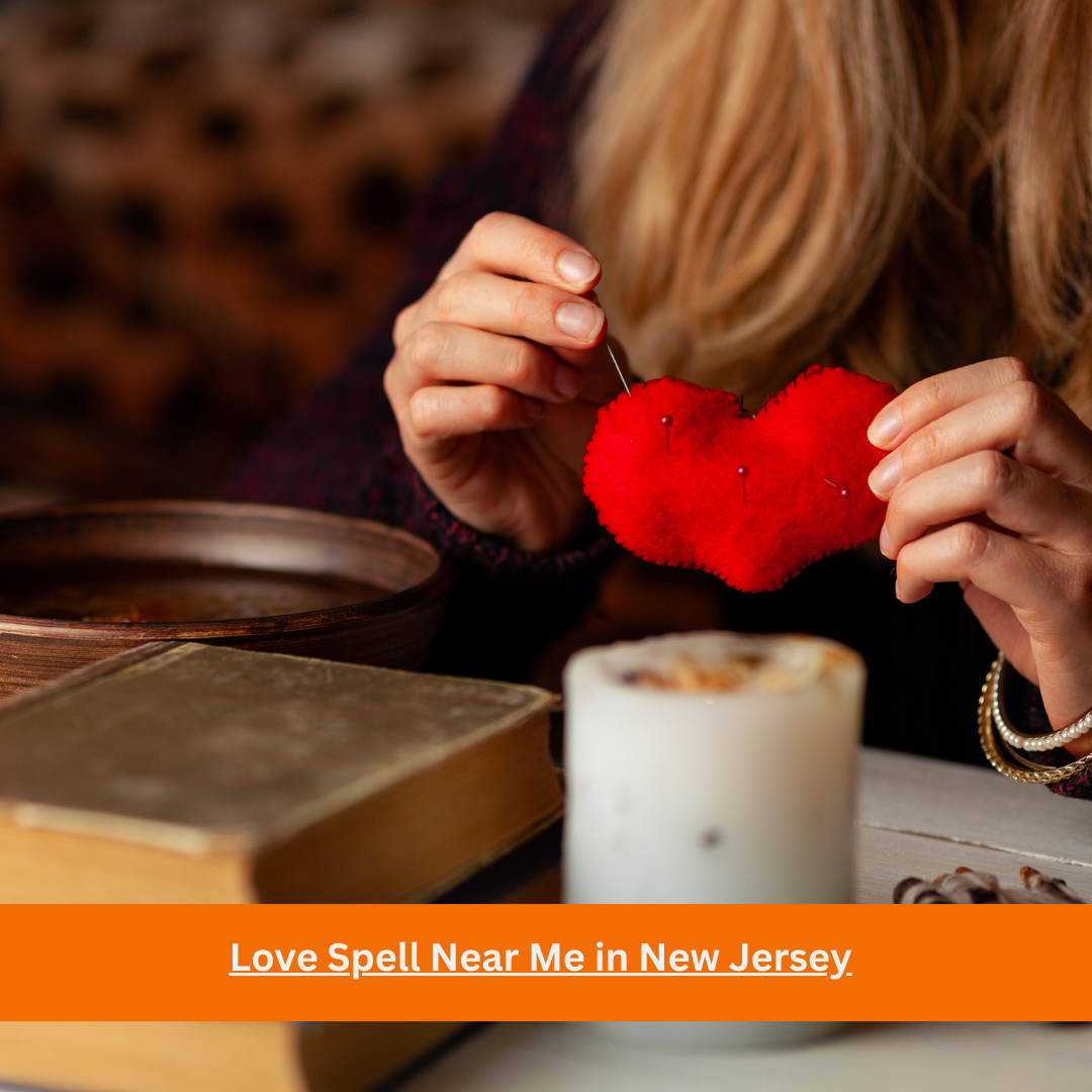 Love Spell Near Me in New Jersey